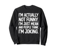 I'm Actually Not Funny I'm Just Mean and People Frase Sudadera