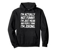 I'm Actually Not Funny I'm Just Mean and People Frase Sudadera con Capucha