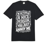 I'm Actually Really A Nice Person You Just Annoy Me - Comfort Colors Adult Heavyweight T-Shirt