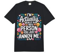 I'm Actually Really A Nice Person You Just Annoy Me |- Comfort Colors Adult Heavyweight T-Shirt