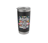 I'm Actually Really A Nice Person You Just Annoy Me |- Vaso térmico de acero inoxidable de doble pared