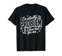 I'm Actually The Problem and I Love That For Me Cita Retro Camiseta