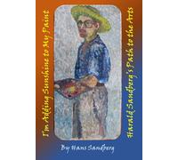 I'm Adding Sunshine to My Paint: Harald Sandberg's Path to the Arts