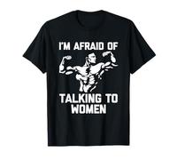 I'm Afraid Of Talking To Women - Divertido gimnasio muscular de entrenamiento Camiseta