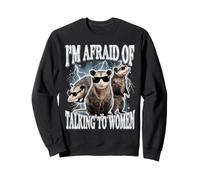 I'm Afraid of Talking To Women Sudadera