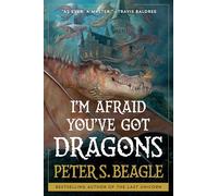 I'm Afraid You've Got Dragons