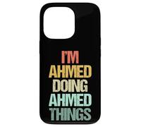 I'm Ahmed Doing Ahmed Things - Divertido Dicho Cool Name Ahmed Carcasa para iPhone 13 Pro