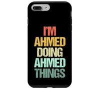 I'm Ahmed Doing Ahmed Things - Divertido Dicho Cool Name Ahmed Carcasa para iPhone 7 Plus/8 Plus