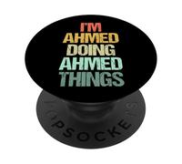I'm Ahmed Doing Ahmed Things - Divertido Dicho Cool Name Ahmed PopSockets PopGrip Adhesivo
