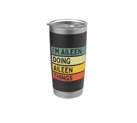 I'm Aileen Doing Aileen Things - Cita personalizada divertida Vaso térmico de acero inoxidable de doble pared