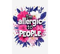 I'm Allergic to People Notebook - Retro 70s Floral Aesthetic | Fun & Groovy Journal for Introverts, Free Spirits & Overthinkers | 200 Lined Pages for ... Stationery | 6x9 Inches, Perfect Gift