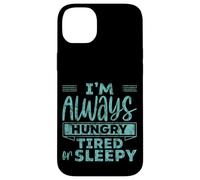 I'm Always Hungry Tired Or Sleepy Rutina de identificación Carcasa para iPhone 14 Plus