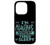 I'm Always Hungry Tired Or Sleepy Rutina de identificación Carcasa para iPhone 14 Pro
