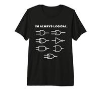 I'm Always Logical Electronics Puertas lógicas eléctricas Camiseta Premium