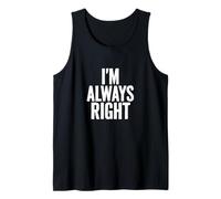 I'm Always Right Camiseta sin Mangas