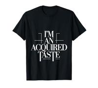 I'm An Acquired Taste Sabor de Personalidad audaz - Camiseta