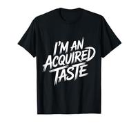 I'm An Acquired Taste Sabor de Personalidad audaz |- Camiseta