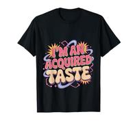 I'm An Acquired Taste Sabor de Personalidad audaz - Camiseta