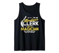 I'm An Attendance Clerk - Not a Magician - But I Can See Why Camiseta sin Mangas