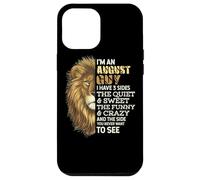 I'm An August Guy - I Have 3 Sides - Lion Leo Birthday Carcasa para iPhone 12 Pro MAX
