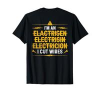 I'm An ... I Cut Wires - Divertido Electricista (en la Parte Trasera) Camiseta
