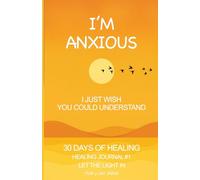 I'm Anxious, I just wish you could understand.: 30 days of healing - Healing journal #1 Let the Light In