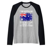 I'm Australian To Save Time Just Assume I'm Never Wrong Camiseta Manga Raglan