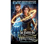 Im Bann der Wolfsseele: 2 (Geisterrudel)