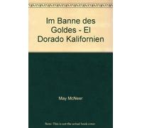 Im Banne des Goldes - El Dorado Kalifornien