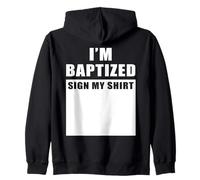 I'm Baptized Sign My Shirt - Christian Faith Water Baptism Sudadera con Capucha