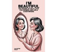 I'm Beautiful: 100 Poems of Self-Love for Women and Girls Everywhere