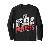 I'm Bestied Up Not Looking For New BFFs Amistad - Manga Larga