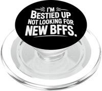 I'm Bestied Up Not Looking For New BFFs Amistad - PopSockets PopGrip para MagSafe