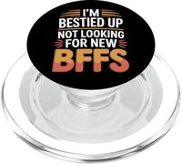 I'm Bestied Up Not Looking For New BFFs Amistad PopSockets PopGrip para MagSafe