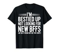 I'm Bestied Up Not Looking For New Bffs Camiseta