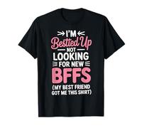 I'm Bestied Up Not Looking For New Bffs Camiseta