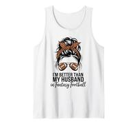 I'm Better Than My Husband At Fantasy Football Camiseta sin Mangas
