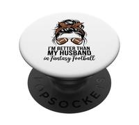 I'm Better Than My Husband At Fantasy Football PopSockets PopGrip Adhesivo
