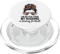I'm Better Than My Husband At Fantasy Football PopSockets PopGrip para MagSafe