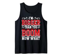 I'm Bigger Than You Boom Now What Math Numbers Joke - Camiseta sin Mangas