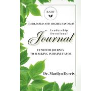 I'm Blessed and Highly Favored Leadership Devotional Journal: 12-Month Journey to Walking in Divine Favor