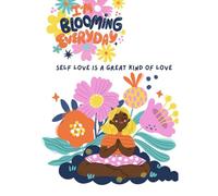 I'm Blooming Everyday-Self Love is a Great Kind of Love