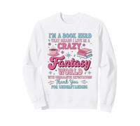 I'm Book Nerd That Means I Live In A Crazy Fantasy Sudadera