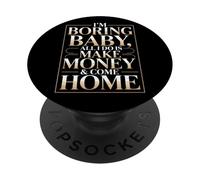 I'm Boring Baby All I Do Is Make Money & Come Home Hustle PopSockets PopGrip Adhesivo