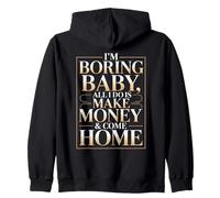 I'm Boring Baby All I Do Is Make Money & Come Home Hustle Sudadera con Capucha