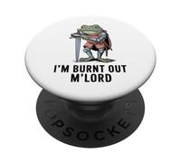Im Burnt out MLord Funny Knight Frog Meme Boys Men Sarcastic PopSockets PopGrip Adhesivo