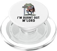 Im Burnt out MLord Funny Knight Frog Meme Boys Men Sarcastic PopSockets PopGrip para MagSafe