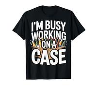I'm Busy Working On A Case Fiesta para Beber Alcohol |- Camiseta