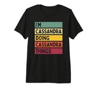 I'm Cassandra Doing Cassandra Things Funny Personalizado Camiseta Premium