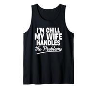 Im Chill Mi Esposa maneja los Problemas Camiseta sin Mangas